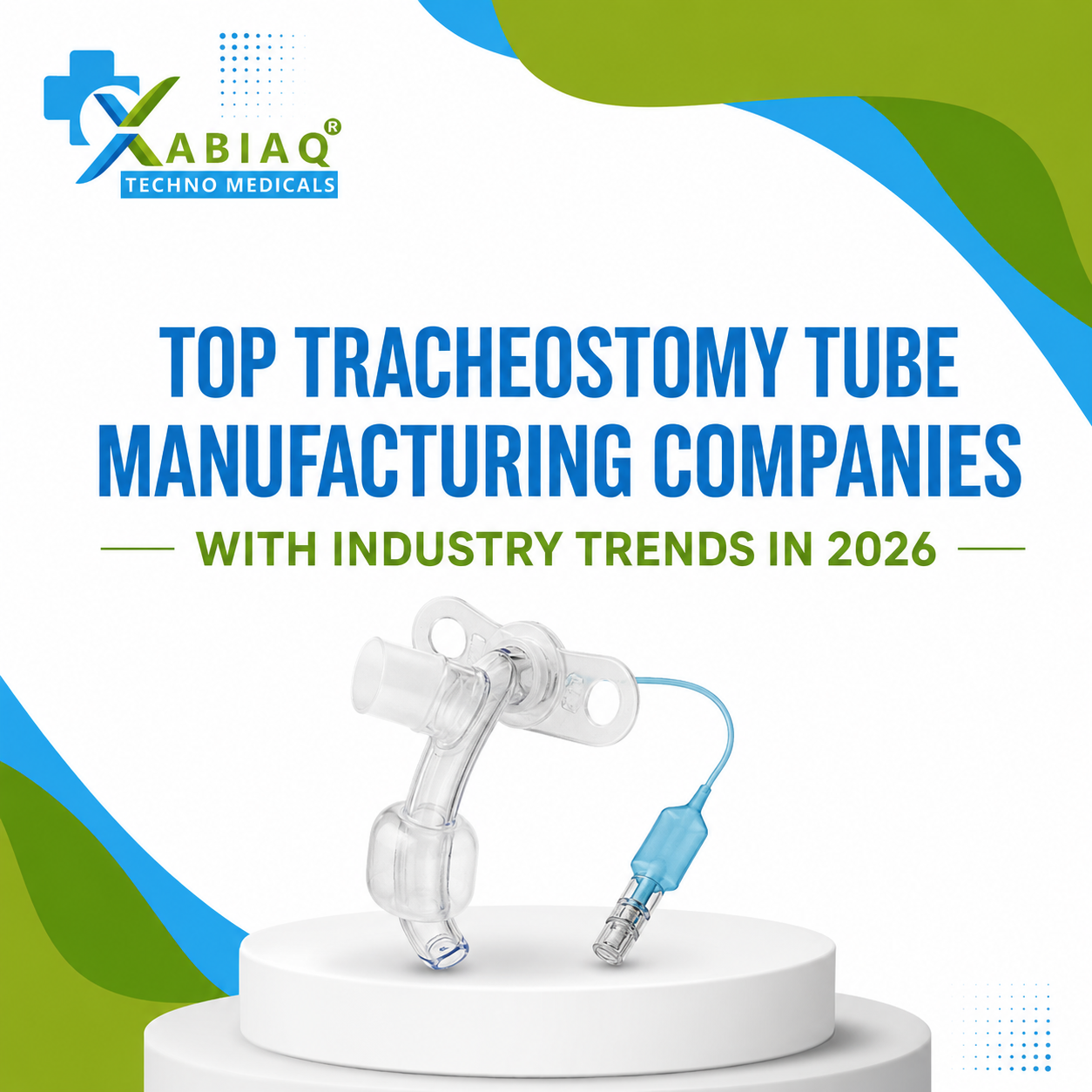 Top Tracheostomy Tube Manufacturing Companies with Industry Trends in 2026
